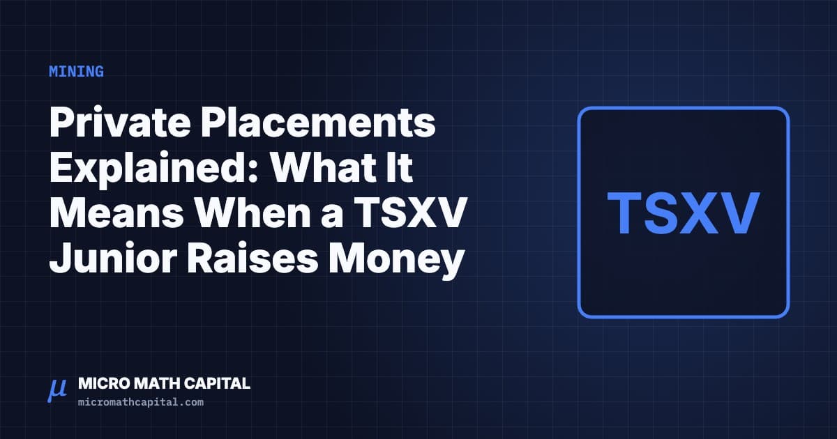 Micro Math Capital cover: Private Placements Explained: What It Means When a TSXV Junior Raises Money