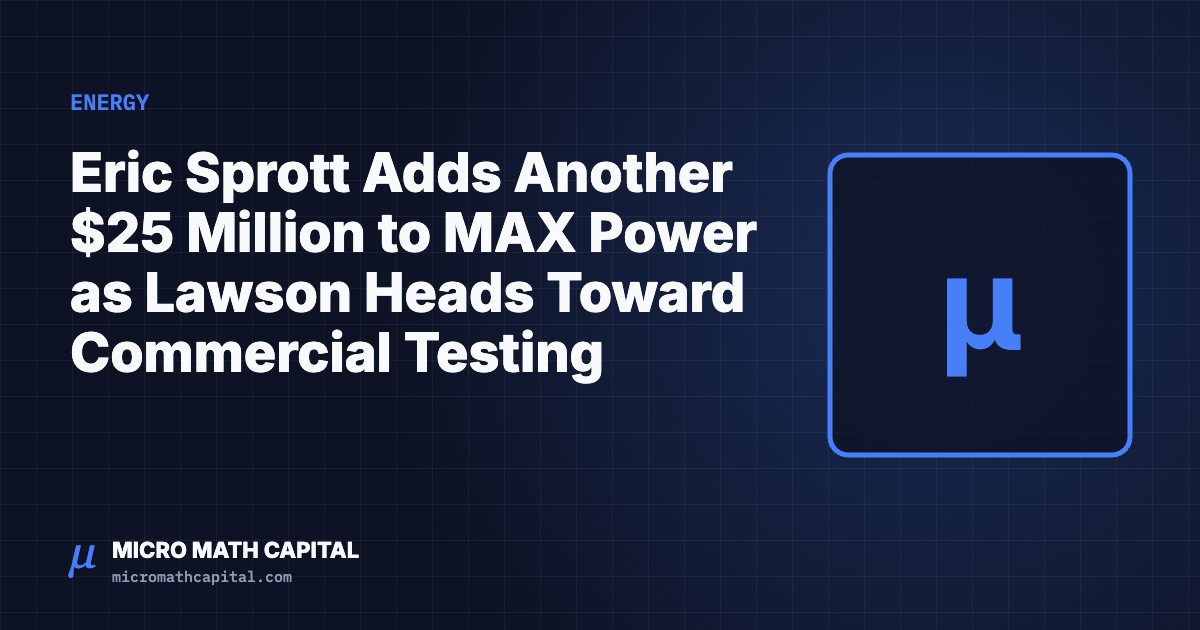 Eric Sprott Adds Another $25 Million to MAX Power as Lawson Heads Toward Commercial Testing